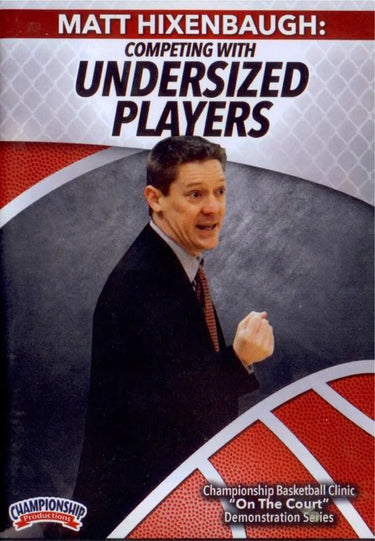 Competing With Undersized Players by Matt Hixenbaugh Instructional Basketball Coaching Video